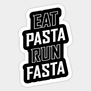 Eat Pasta Run Fasta Sticker